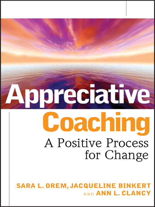 Title details for Appreciative Coaching by Sara L. Orem - Available